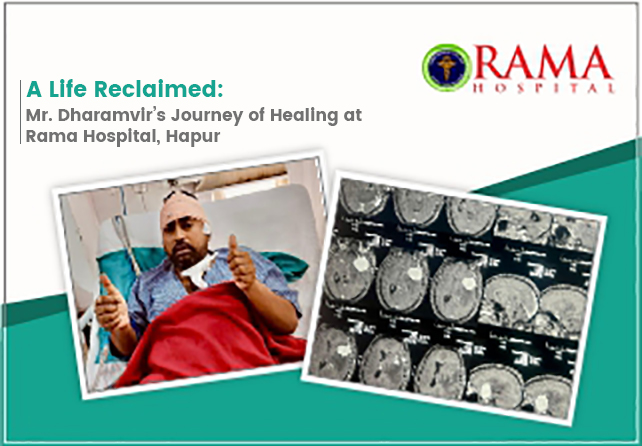 A Life Reclaimed: Mr. Dharamvir’s Journey of Healing at Rama Hospital, Hapur